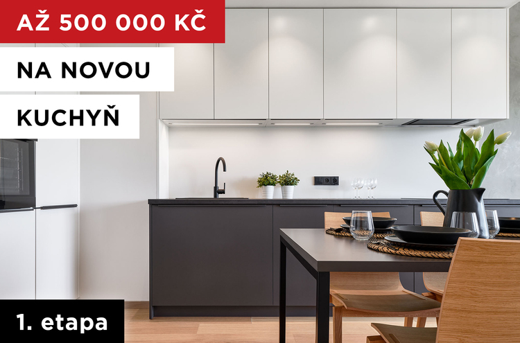 AKČNÍ NABÍDKA AŽ 500 000,- Kč NA KUCHYŇ PŘI KOUPI BYTU Z 1. ETAPY